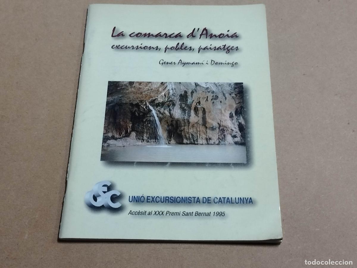 Libros de segunda mano: LA COMARCA D'ANOIA - EXCURSIONS, POBLES, PAISATGE - GENER AYMAM&Iacute; I DOMINGO