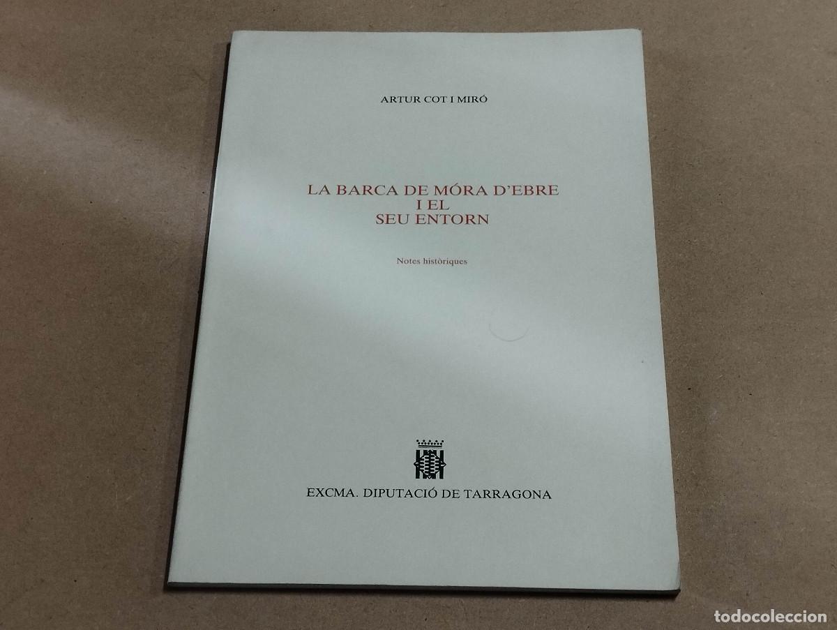 Libros de segunda mano: RIBERA D'EBRE - LA BARCA DE M&Oacute;RA D'EBRE I EL SEU ENTORN - NOTES HIST&Ograve;RIQUES - ARTUR COT I MIR&Oacute;