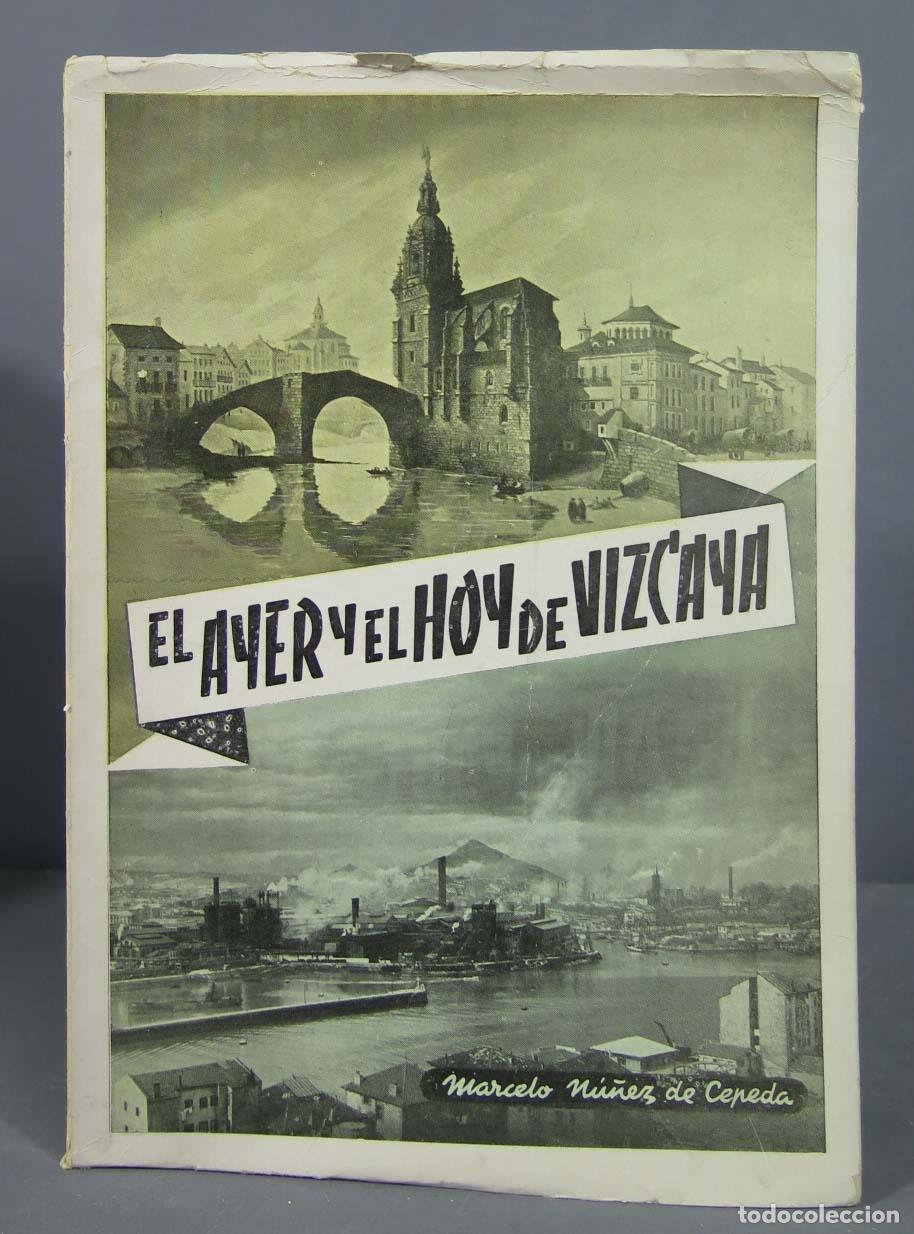 Libri di seconda mano: El Ayer y el Hoy de Vizcaya . N&uacute;&ntilde;ez de Cepeda. DEDICADO POR AUTOR