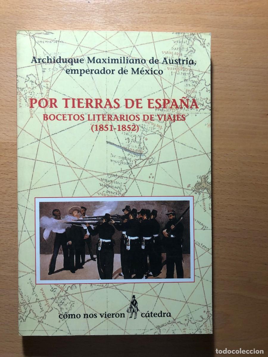 Libros de segunda mano: Por tierras de Espa&ntilde;a. Bocetos literarios de viajes (1851-1852). Archiduque Maximiliano de Austria