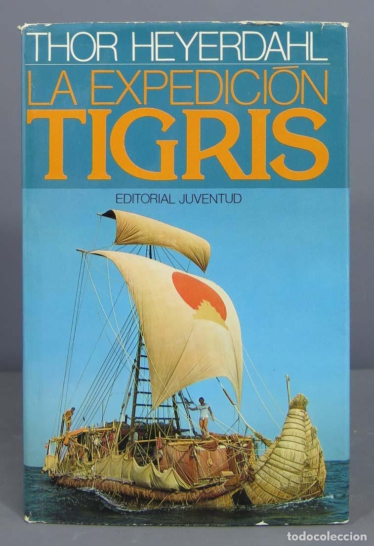 Libri di seconda mano: La expedici&oacute;n Tigris. Heyerdahl. 1981