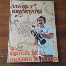Libros de segunda mano: VIAJES Y REPORTAJES DE MIGUEL DE LA QUADRA SALCEDO
