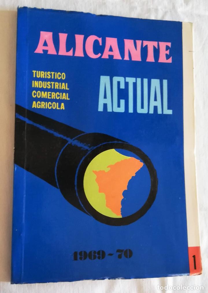 Libri di seconda mano: ALICANTE ACTUAL : TUR&Iacute;STICO INDUSTRIAL COMERCIAL AGR&Iacute;COLA 1969-1970