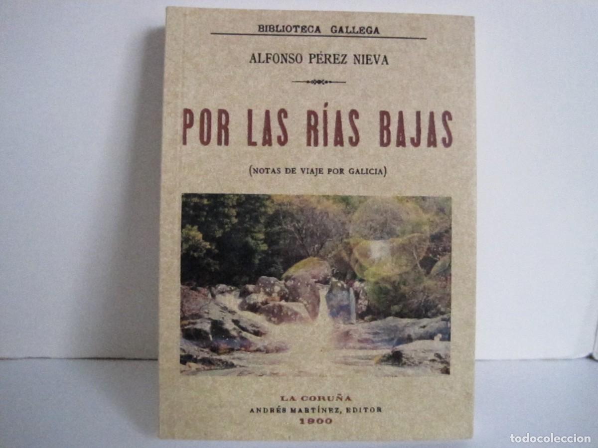 Gebrauchte B&uuml;cher: POR LAS R&Iacute;AS BAJAS. NOTAS DE VIAJE POR GALICIA. ALFONSO P. NIEVA. BIBLIOTECA GALLEGA. FACS&Iacute;MIL 1900