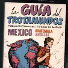 Libros de segunda mano: LA GUÍA DEL TROTAMUNDOS. MEXICO. GUATEMALA Y ANTILLAS