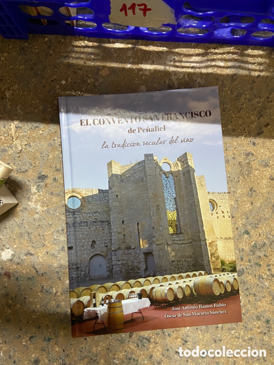 Libros de segunda mano: Caja117 convento San Francisco de Pe&ntilde;afiel. La tradici&oacute;n secular del vino. Jos&eacute; Antonio Ramos &Oacute;scar