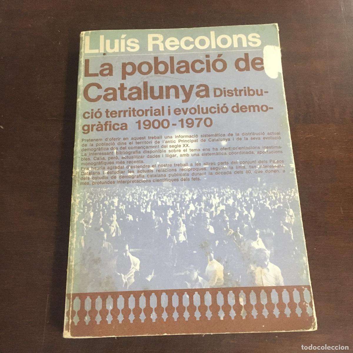 Libri di seconda mano: Llu&iacute;s Recolons - La poblaci&oacute; de Catalunya: Distribuci&oacute; territorial i evoluci&oacute; demogr&agrave;fica, REF: 489