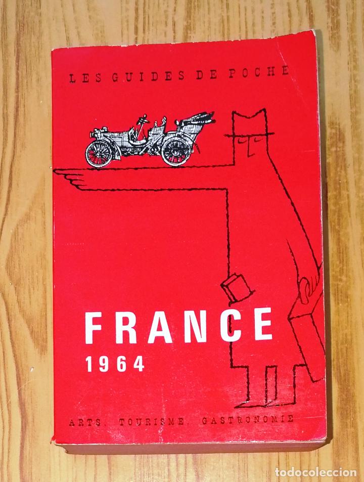Libri di seconda mano: FRANCE 1964 : Arts, tourisme, gastronomie (Les Guides de Poche). - Paris : Le libre de Poche, 1964