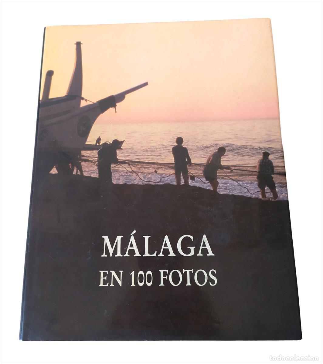 Libros de segunda mano: M&Aacute;LAGA EN 100 FOTOS CAJA GENERAL DE AHORROS Y MONTE DE PIEDAD DE GRANADA 1987
