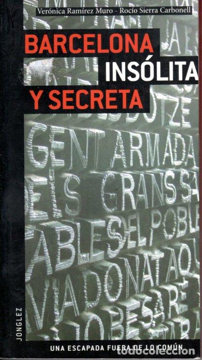 Libri di seconda mano: BARCELONA INS&Oacute;LITA Y SECRETA. - V&Eacute;RONICA RAMIREZ MURO/ ROC&Iacute;O SIERRA CARBONELL