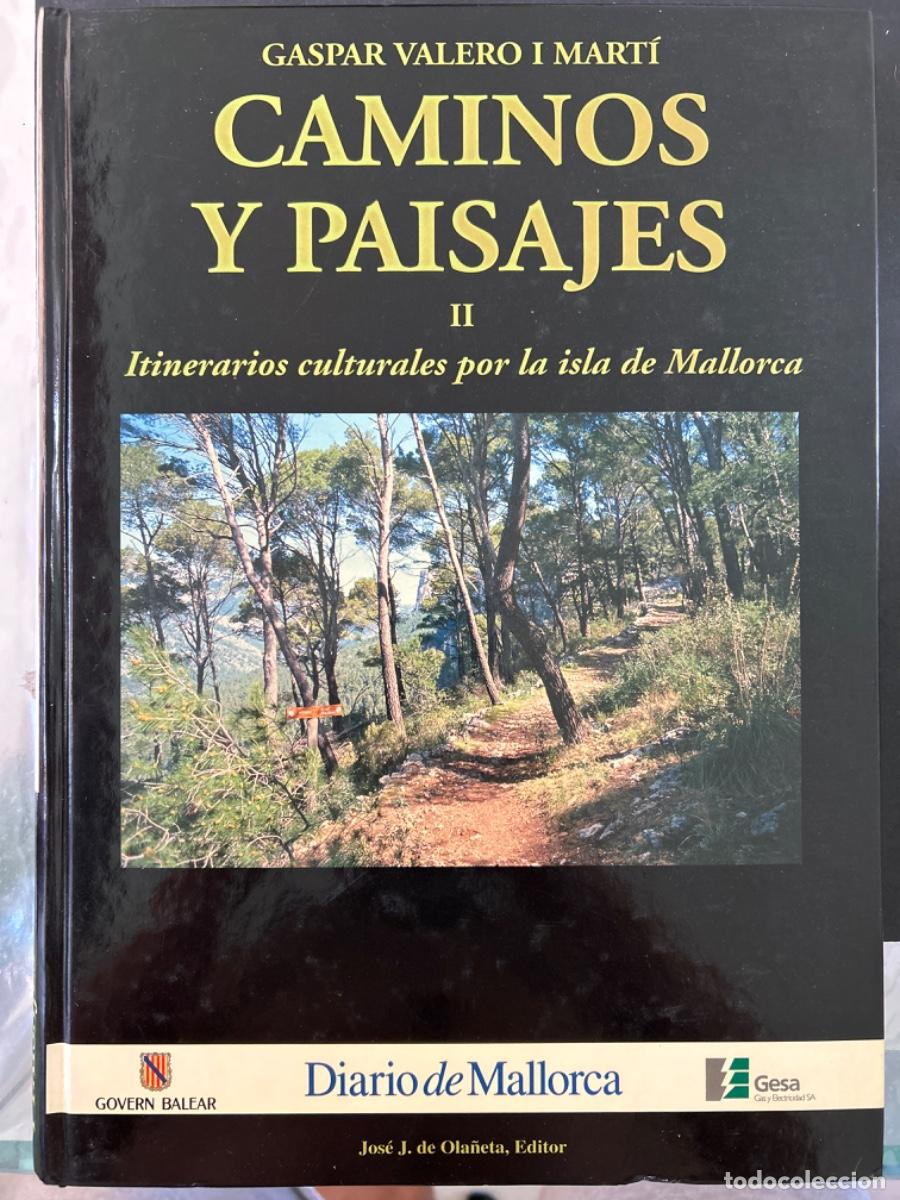 Libros de segunda mano: CAMINOS Y PAISAJES, ITINERARIOS CULTURALES POR LA ISLA DE MALLORCA, GASPAR VALERO MARTI, 3 TOMOS