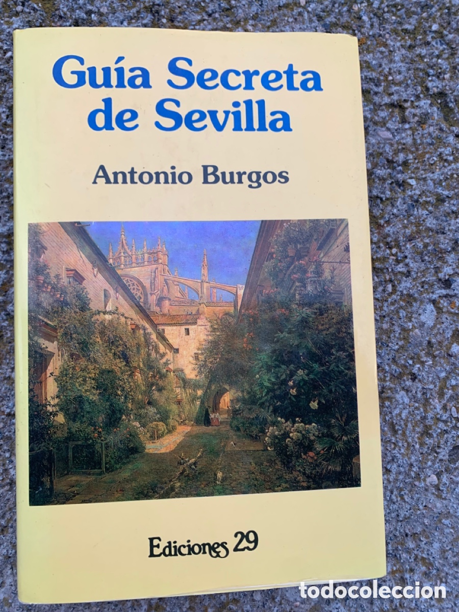 Libros de segunda mano: BURGOS, Antonio.- Gu&iacute;a Secreta de Sevilla. 1991