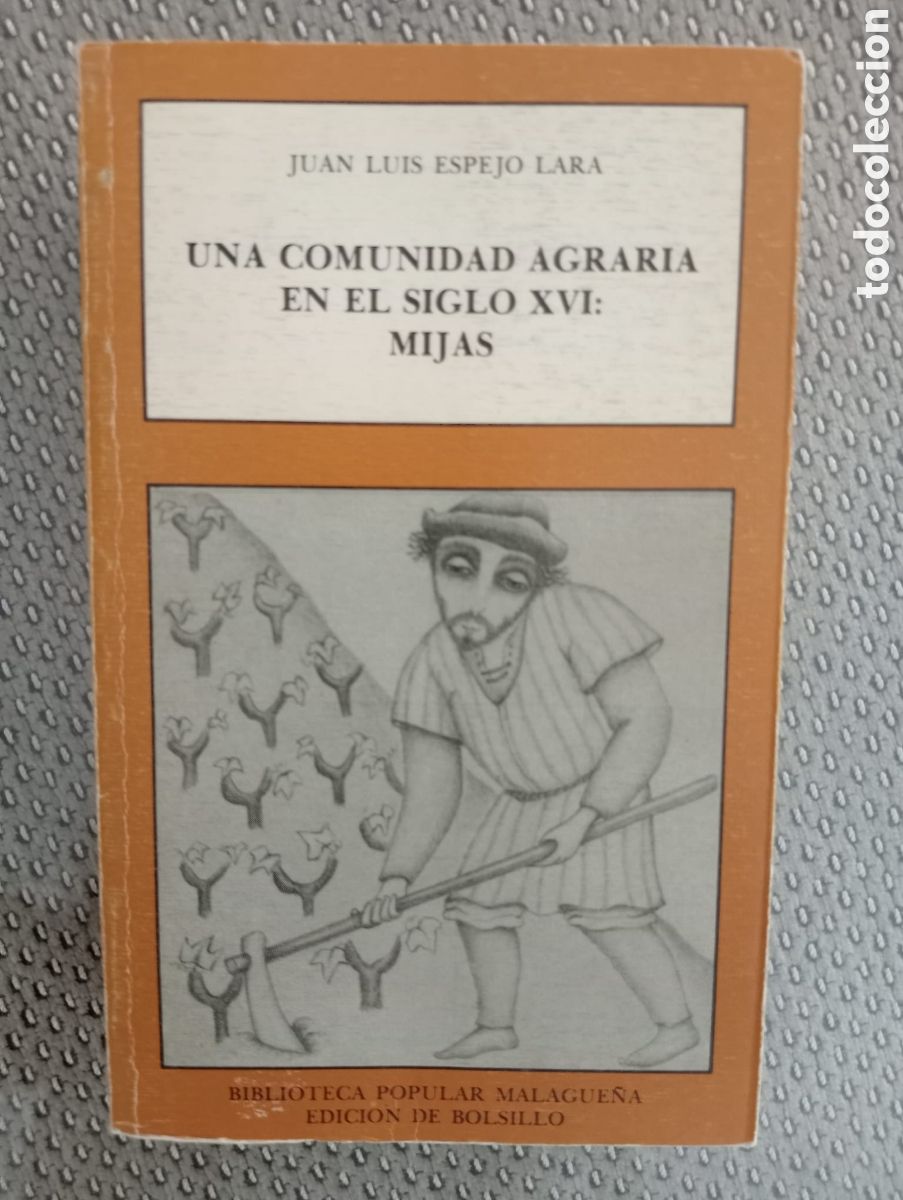 Libros de segunda mano: Una comunidad agraria en el siglo XVI: Mijas / Juan Luis Espejo Lara