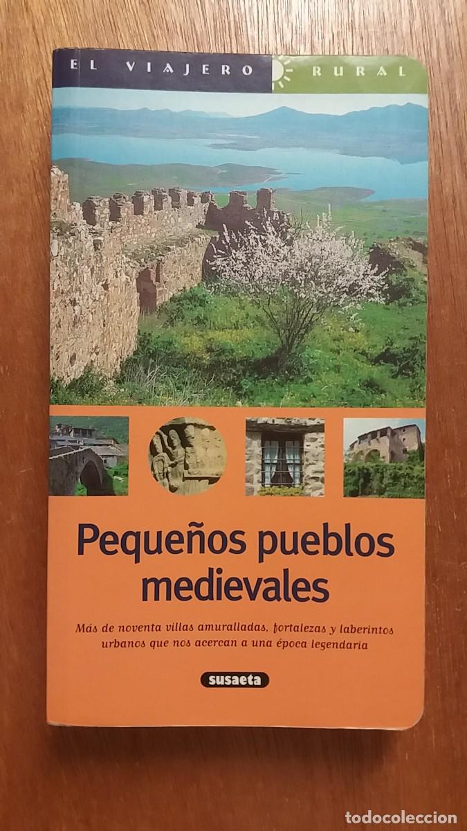 Second hand books: PEQUE&Ntilde;OS PUEBLOS MEDIEVALES, PILAR ALONSO Y ALBERTO GIL, SUSAETA, EL VIAJERO RURAL
