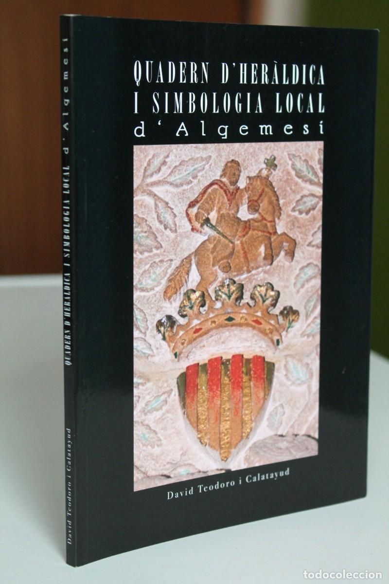 Libri di seconda mano: David Teodoro i Calatayud - Quadern d'her&agrave;ldica i simbologia local d'Algemes&iacute;