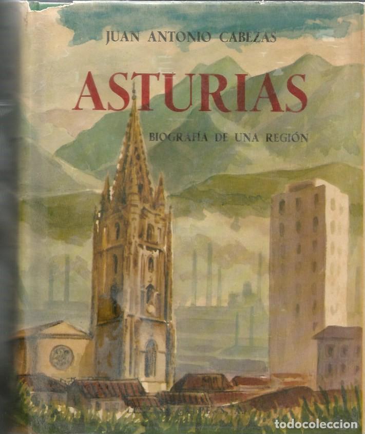 Libros de segunda mano: ASTURIAS BIOGRAFIA DE UNA REGI&Oacute;N-JUAN ANTONIO CABEZAS-ESPASA-CALPE-1956