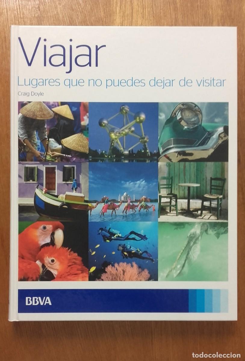 Second hand books: VIAJAR, LUGARES QUE NO PUEDES DEJAR DE VISITAR, CRAIG DOYLE, 2010, BBVA