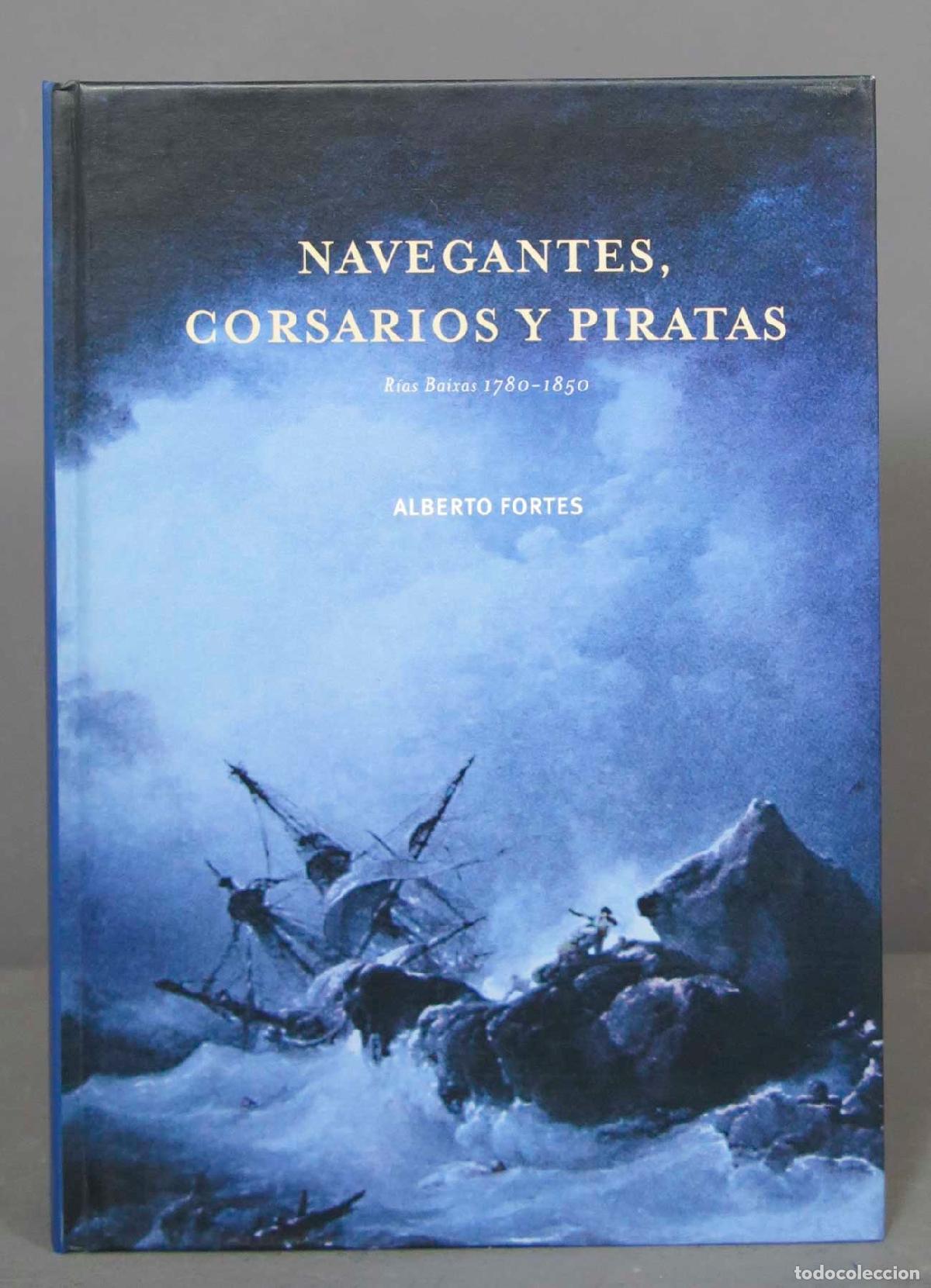Libri di seconda mano: Navegantes,corsarios y piratas rias baixas 1780-1850. Fortes Alberto. DEDICADO POR AUTOR