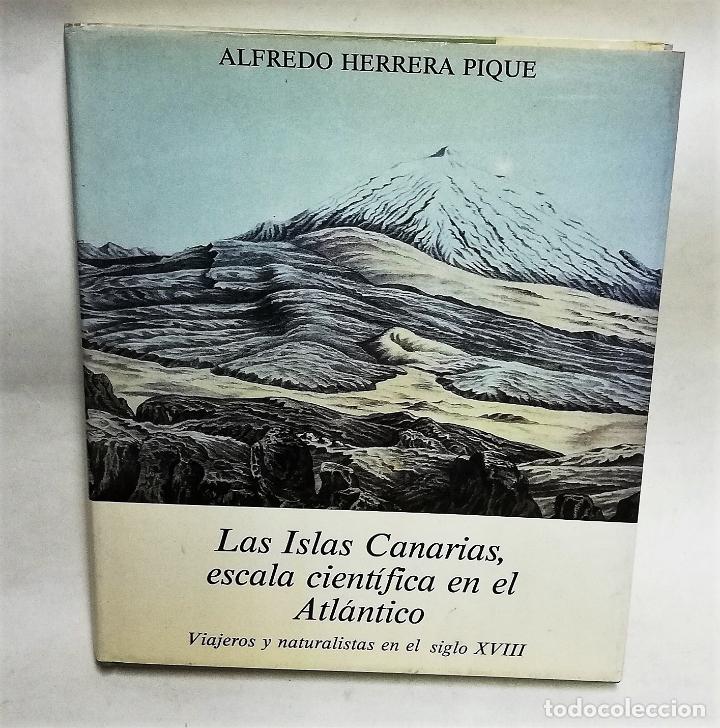 Libros de segunda mano: LAS ISLAS CANARIAS, ESCALA CIENT&Iacute;FICA EN EL ATL&Aacute;NTICO. Viajeros y naturalistas en el siglo XVIII