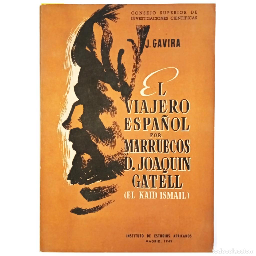Libros de segunda mano: EL VIAJERO ESPA&Ntilde;OL POR MARRUECOS , DON JOAQU&Iacute;N GATELL (EL KAID ISMAEL). Gavira, J.