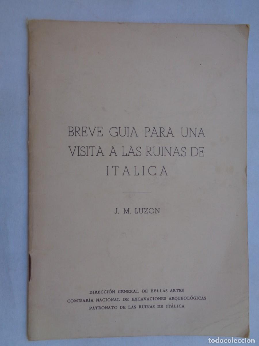 Libros de segunda mano: BREVE GUIA PARA UNA VISITA A LAS RUINAS DE ITALICA , J. M. LUZON. SEVILLA, 1970