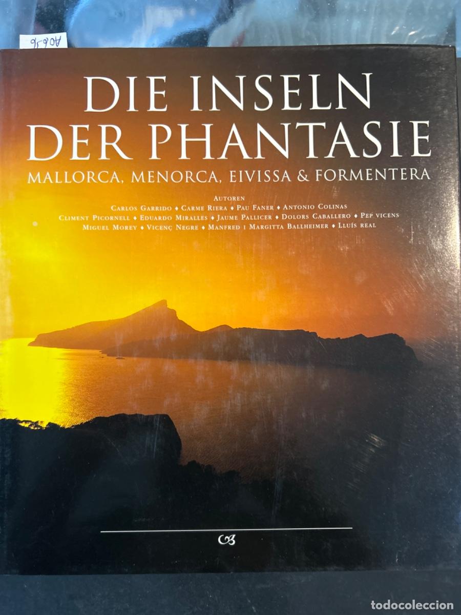 Libros de segunda mano: DIE INSELN DER PHANTASIE, MALLORCA, MENORCA, EIVISSA & FORMENTERA, CARLOS GARRIDO, C RIERA, P FANER