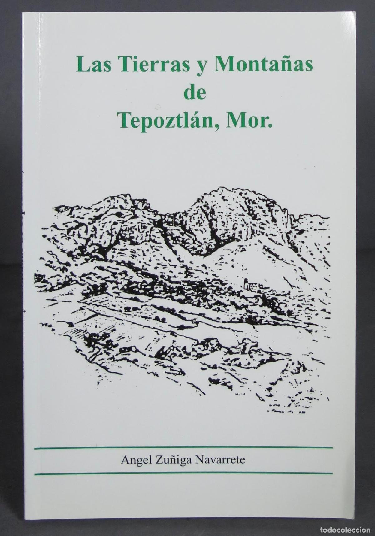 Libri di seconda mano: Las Tierras Y Monta&ntilde;as De Tepoztl&aacute;n. ZU&Ntilde;IGA NAVARRETE