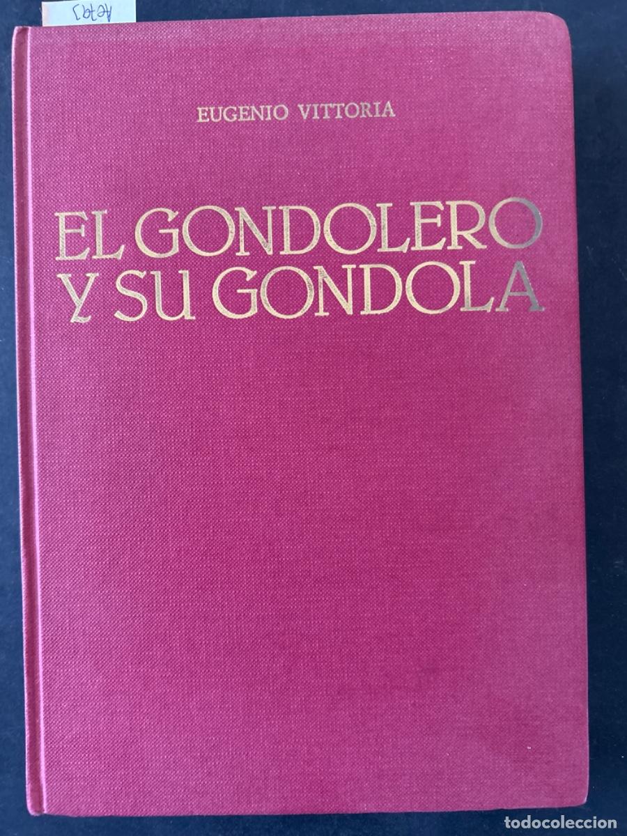 Libros de segunda mano: EL GONDOLERO Y SU GONDOLA, EUGENIO VITTORIA