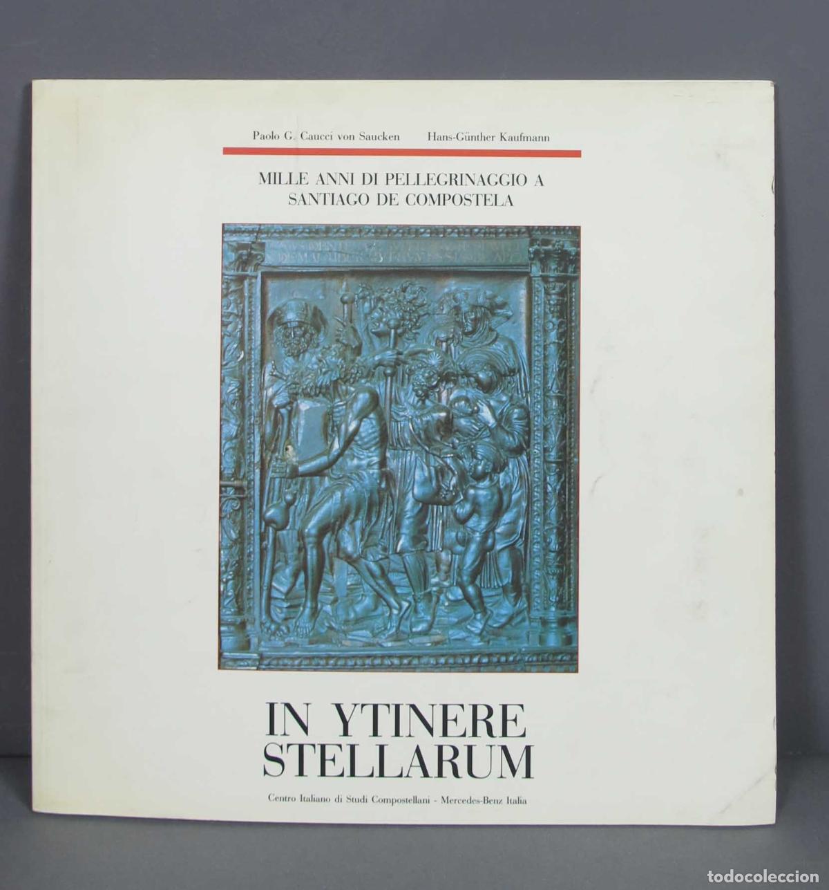 Gebrauchte B&uuml;cher: IN YTINERE STELLARUM-MILLE ANNI DI PELLEGRINAGGIO A SANTIAGO DE COMPOSTELA