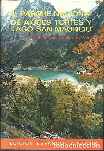 Gebrauchte B&uuml;cher: EL PARQUE NACIONAL DE AUGUES TORTES Y LAGO SAN MAURICIO CARLOS CARRASCO MU&Ntilde;OZ DE VERA