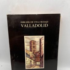 Libros de segunda mano: VALLADOLID. DIBUJOS DE UNA CIUDAD. MIGUEL ANGEL SORIA. VALLADOLID, 1982. PAGS: 263. ILUSTRADO