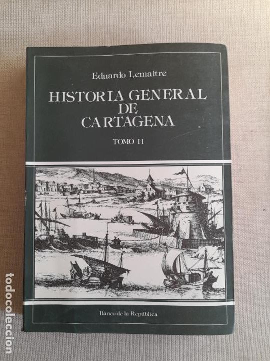 Gebrauchte B&uuml;cher: Historia general de cartagena Tomo 2 . Lemaitre, Eduardo. Banco de la Rep&uacute;blica Bogot&aacute; 1983 470pp