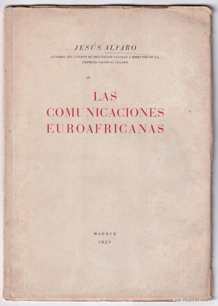 Libri di seconda mano: JES&Uacute;S ALFARO: LAS COMUNICACIONES EUROAFRICANAS. MADRID, 1952