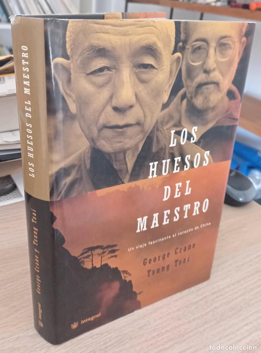 Libros de segunda mano: LOS HUESOS DEL MAESTRO UN VIAJE FASCINANTE AL CORAZ&Oacute;N DE CHINA - CRANE / TSAI