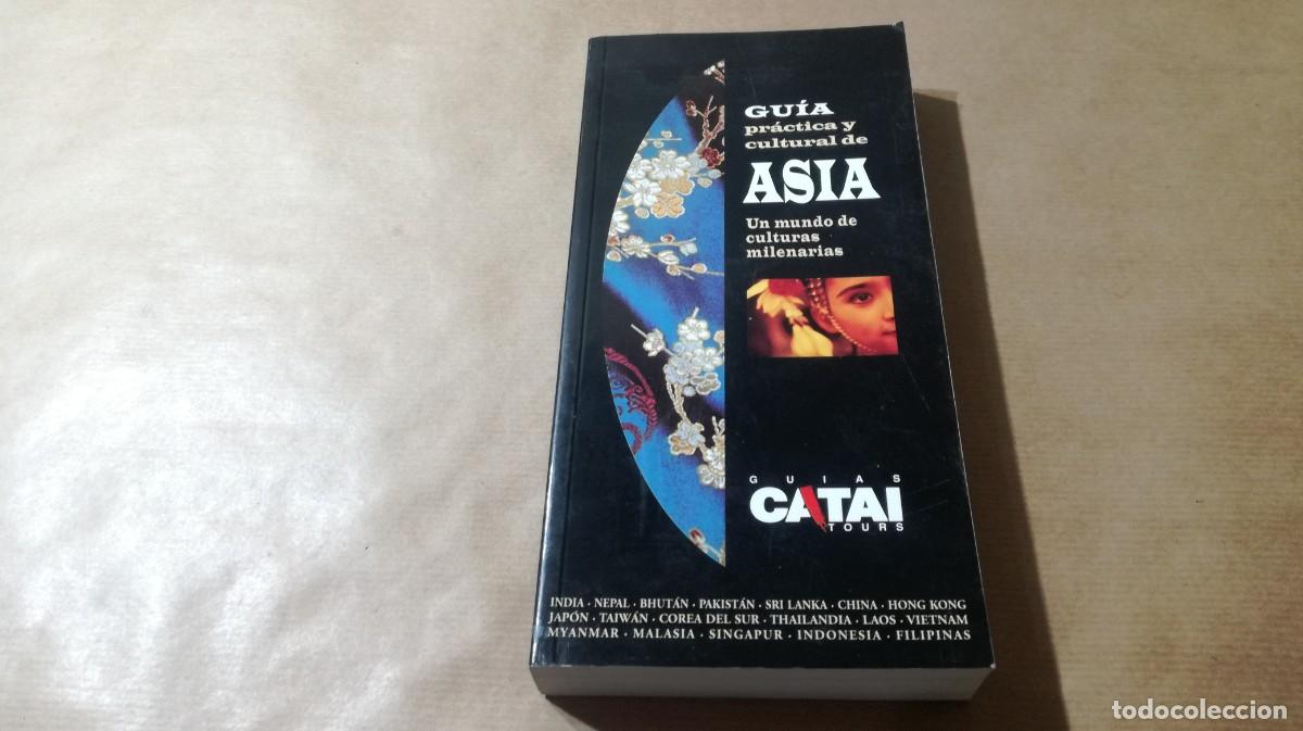 Libri di seconda mano: GUIA PRACTICA Y CULTURAL DE ASIA / CATAI TOURS / AQ-701