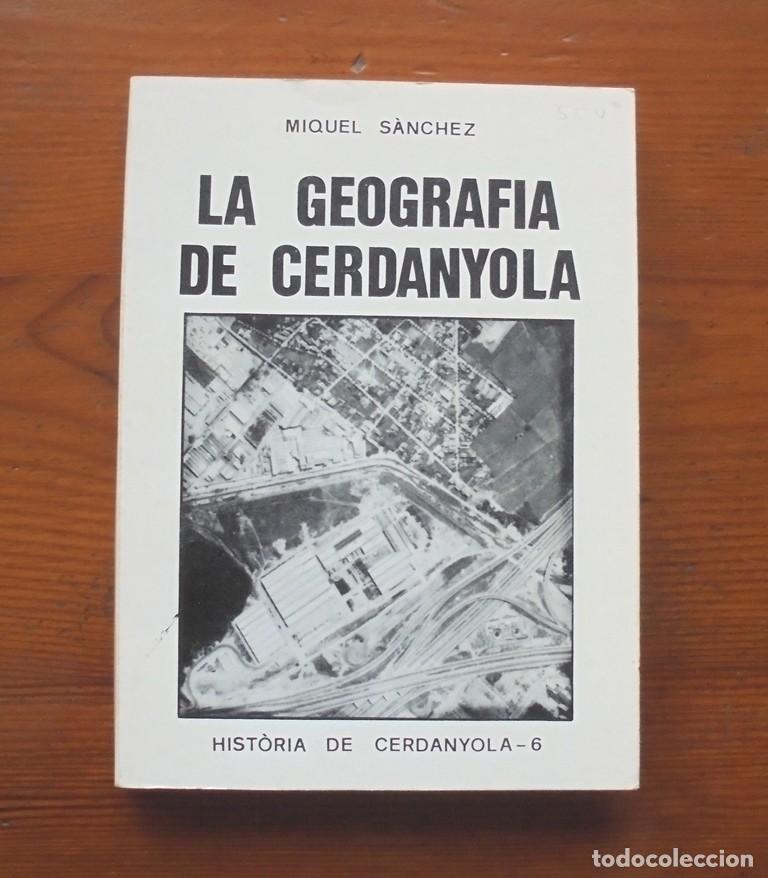 Libri di seconda mano: La geografia de Cerdanyola Miquel S&agrave;nchez 1980 1a ed. Hist&ograve;ria de Cerdanyola, 6