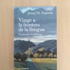 Libros de segunda mano: VIATGE A LA FRONTERA DE LA LLENGUA. JOSEP M. ESPINÀS
