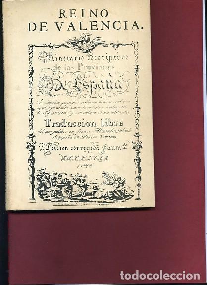 Libros de segunda mano: REINO DE VALENCIA ITINERARIO DESCRIPTIVO DE LAS PROVINCIAS DE ESPA&Ntilde;A,ed facsimil