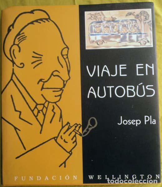 Libros de segunda mano: Viaje en autob&uacute;s. - PLA, Josep.-