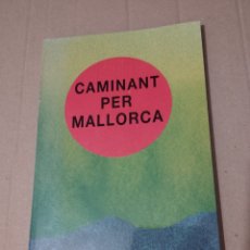 Libros de segunda mano: CAMINANT PER MALLORCA (PERE LLOFRIU)