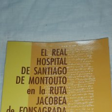 Libros de segunda mano: EL REAL HOSPITAL DE SANTIAGO DE MONTOUTO EN LA RUTA JACOBEA DE FONSAGRADA.ENRIQUE LOPEZ.LUGO 1994