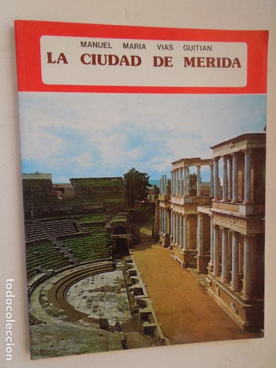 Libri di seconda mano: LA CIUDAD DE MERIDA -MANUEL MARIA VIAS GUITIAN - 1990