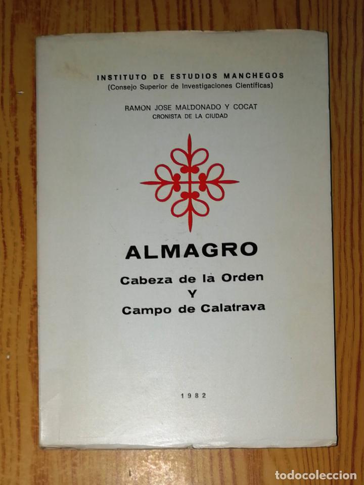 Libri di seconda mano: ALMAGRO : Cabeza de la Orden y Campo de Calatrava / Ram&oacute;n Jos&eacute; Maldonado y Cocat. - 3&ordf; ed. - 1982