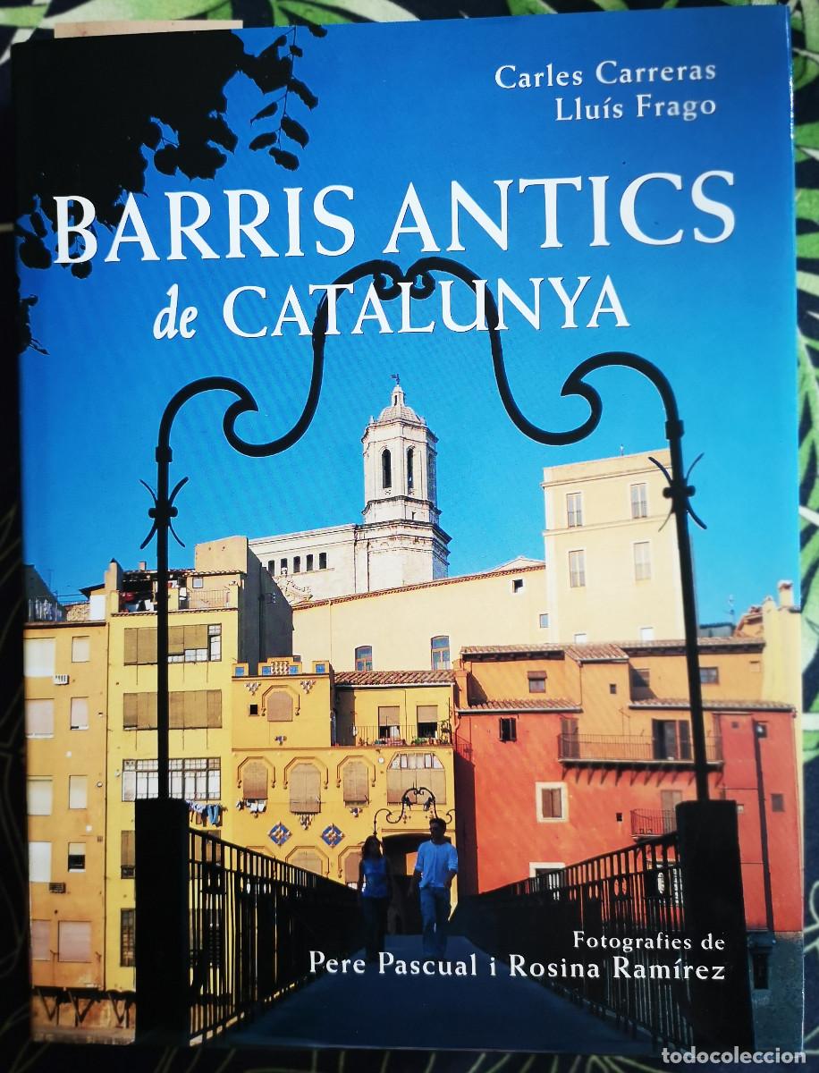 Libros de segunda mano: LIBRO - BARRIS ANTICS DE CATALUNYA - Angle Editorial, Carles Carreras, Lluis Frago - Tapa Dura