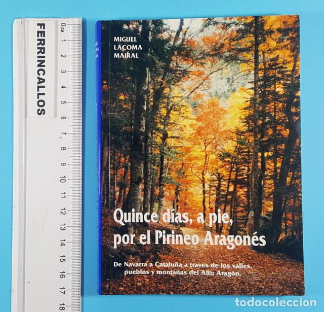 Gebrauchte B&uuml;cher: QUINCE D&Iacute;AS A PIE POR EL PIRINEO ARAGON&Eacute;S, MIGUEL LACOMA MAIRAL, ALTO ARAG&Oacute;N, NAVARRA, CATALU&Ntilde;A.