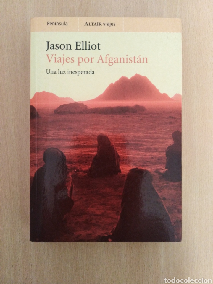 Second hand books: VIAJES POR AFGANIST&Aacute;N. Jason Elliot. Ediciones Pen&iacute;nsula