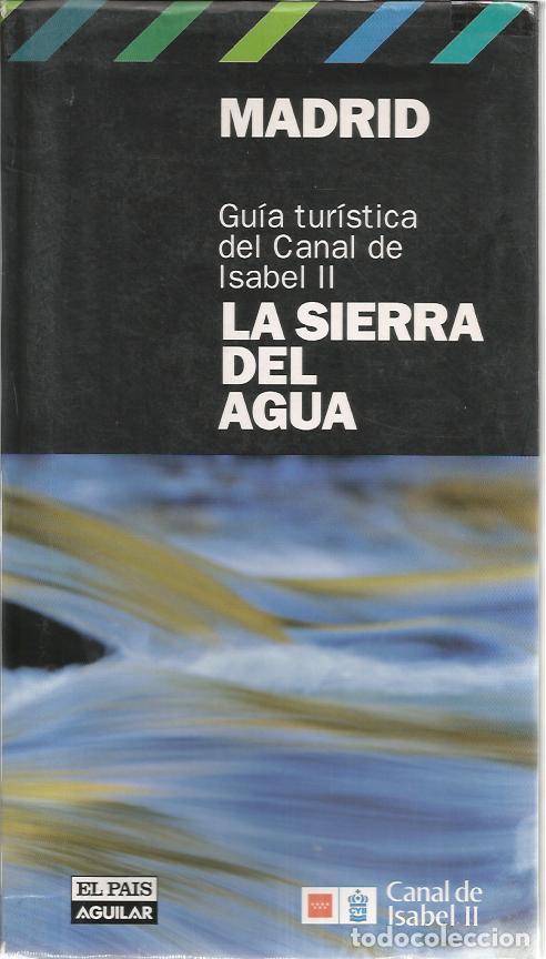 Gebrauchte B&uuml;cher: Madrid, guia turistica del canal de Isabel II, la sierra del agua - Varios autores