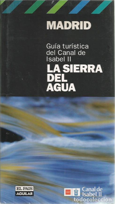 Libri di seconda mano: Madrid, guia turistica del canal de Isabel II, la sierra del agua - Varios autores