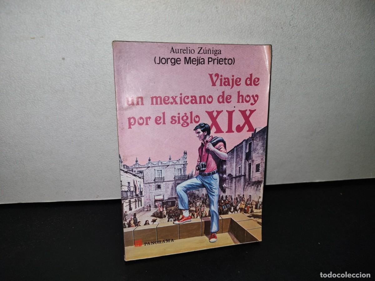 Gebrauchte B&uuml;cher: 78- VIAJE DE UN MEXICANO DE HOY POR EL SIGLO XIX - AURELIO Z&Uacute;&Ntilde;IGA - PRIMERA EDICI&Oacute;N 1991