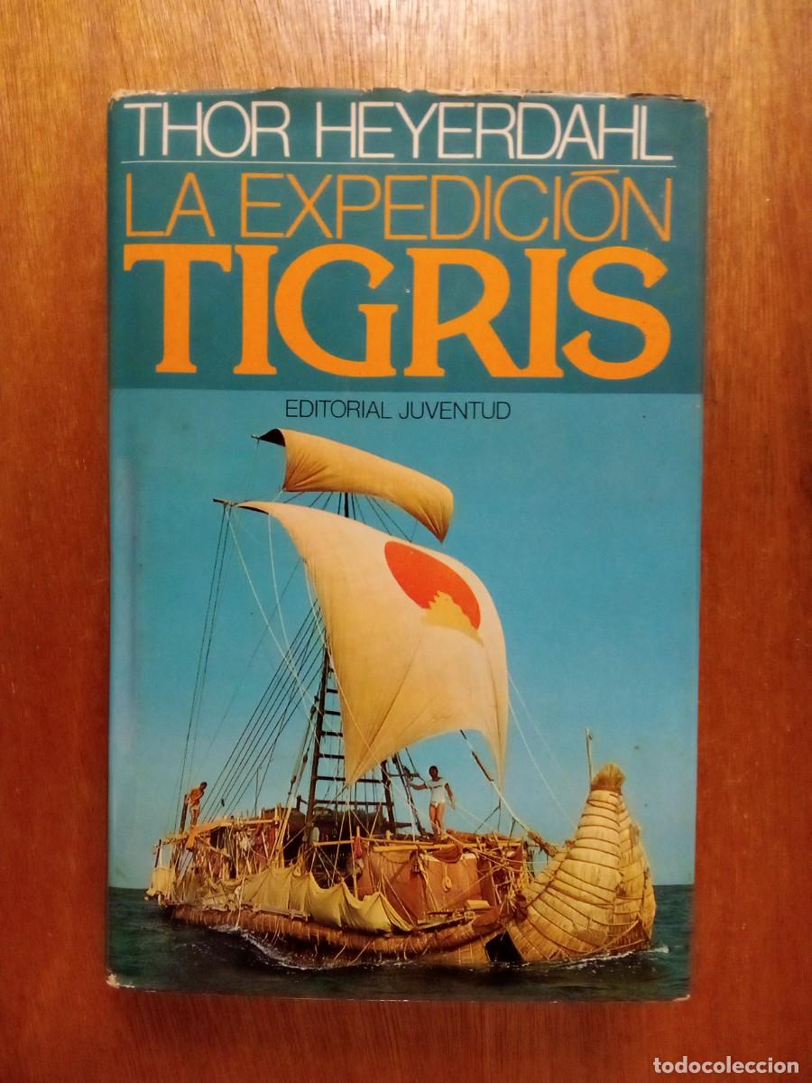Libri di seconda mano: LA EXPEDICION TIGRIS, THOR HEYERDAHL, EDITORIAL JUVENTUD, 1981